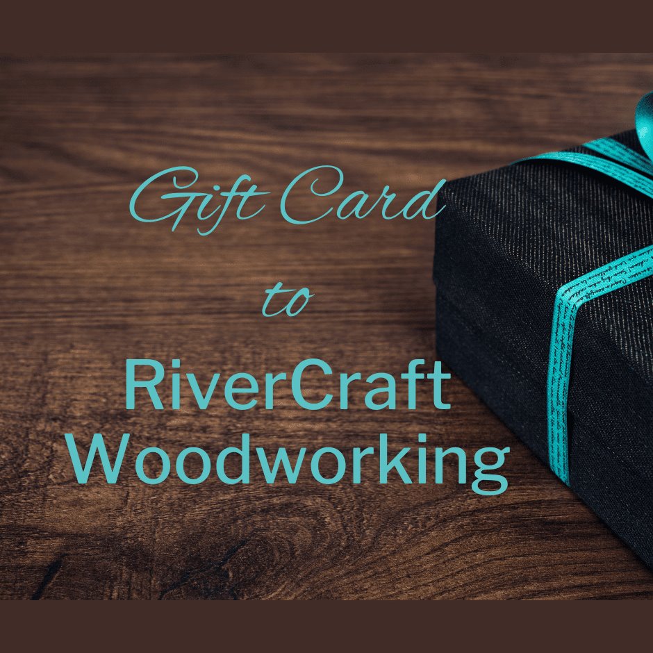 RiverCraft Woodworking Gift Cards